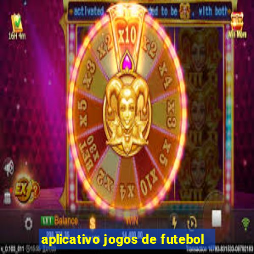 aplicativo jogos de futebol